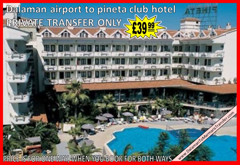 Dalaman airport to pineta club hotel Marmaris Dalaman airport to pineta club hotel Marmaris